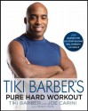 Tiki Barber's Pure Hard Workout: Stop Wasting Time and Start Building Strength and Muscle - Tiki Barber, Joe Carini