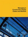 Managing in Construction Supply Chains and Markets - Andrew Cox