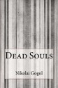 Dead Souls - Nikolai Gogol, D. J. Hogarth