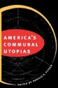 America's Communal Utopias - Donald E. Pitzer, Paul S. Boyer