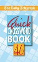 The "Daily Telegraph" Quick Crossword Book: No. 46 - Telegraph Group Limited