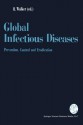 Global Infectious Diseases: Prevention, Control, and Eradication - David H. Walker, T.N. James