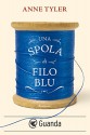 Una spola di filo blu (Italian Edition) - Anne Tyler, Laura Pignatti