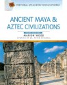 Ancient Maya & Aztec Civilizations (Cultural Atlas for Young People) - Marion Wood, Peter Mitchell