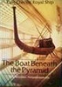 The Boat Beneath the Pyramid: King Cheops' Royal Ship - Nancy Jenkins