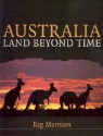 Australia: Land Beyond Time - Reg Morrison