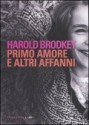 Primo amore e altri affanni - Harold Brodkey, Grazia Rattazzi Gambelli