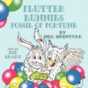 Flutter Bunnies Fossil of Fortune - Mel McIntyre, Kit Grady