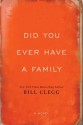 Did You Ever Have A Family - Bill Clegg