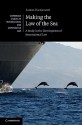 Making the Law of the Sea: A Study in the Development of International Law - James Harrison