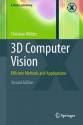 3D Computer Vision: Efficient Methods and Applications (X.media.publishing) - Christian Wxf6hler