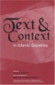 Text &Amp; Context In Islamic Societies - Irene A. Bierman