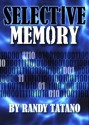 Selective Memory - Randy Tatano, Rick Pennington