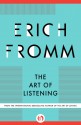 The Art of Listening - Erich Fromm