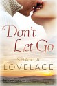 Don't Let Go - Sharla Lovelace