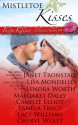 Mistletoe Kisses - Janet Tronstad, Lisa Mondello, Lenora Worth, Margaret Daley, Camille Elliot, Pamela Tracy, Lacy Williams, Cheryl Wyatt