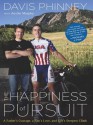 The Happiness of Pursuit: A Father's Courage, a Son's Love and Life's Steepest Climb - Davis Phinney, Austin Murphy