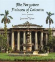 The Forgotten Palaces of Calcutta - Joanna Taylor