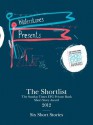 The Shortlist: The Sunday Times EFG Private Bank Short Story Award 2012 - Kevin Barry, Linda Oatman High, Emma Donoghue, Jean Kwok, Tom Lee, Robert Minhinnick