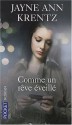 Comme un rêve éveillé - Jayne Ann Krentz