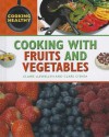 Cooking with Fruits and Vegetables - Claire Llewellyn, Clare O'Shea