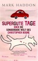 Supergute Tage oder die sonderbare Welt des Christopher Boone - Mark Haddon, Sabine Hübner