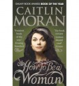 How to Be a Woman - Caitlin Moran