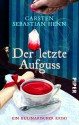 Der letzte Aufguss. Ein kulinarischer Krimi - Carsten Sebastian Henn