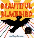 Beautiful Blackbird - Ashley Bryan