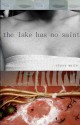 The Lake Has No Saint - Stacey Waite