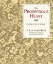 The Prosperous Heart: Creating a Life of 'Enough'. Julia Cameron, Emma Lively - Julia Cameron