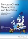 European Climate Vulnerabilities and Adaptation: A Spatial Planning Perspective - Philipp Schmidt-Thome, Stefan Greiving