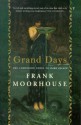 Grand Days - Frank Moorhouse