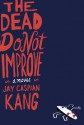 The Dead Do Not Improve (Audio) - Jay Caspian Kang