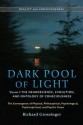 Dark Pool of Light, Volume One: The Neuroscience, Evolution, and Ontology of Consciousness - Richard Grossinger, Jeffrey J. Kripal, Nick Herbert