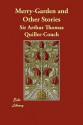 Merry-Garden and Other Stories - Arthur Quiller-Couch