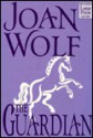 The Guardian: A Sensual Romance from America's Best Loved Regency Author - Joan Wolf