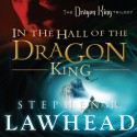 In the Hall of the Dragon King (Audio) - Stephen R. Lawhead, Tim Gregory