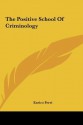 The Positive School of Criminology - Enrico Ferri