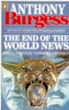 The End of the World News - Anthony Burgess, John B. Wilson