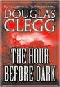 The Hour Before Dark - Douglas Clegg