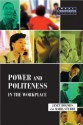 Power and Politeness in the Workplace: A Sociolinguistic Analysis of Talk at Work - Janet Holmes, Maria Stubbe