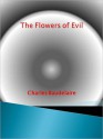 The Flowers of Evil - Charles Baudelaire