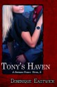 Tony's Haven (Sherman Series, #2) - Dominique Eastwick