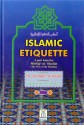 Islamic Etiquette - Sh. Abu Bakr Al-Jazairi, Jamaal al-Din M. Zarabozo