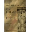 On Dreams and Death: A Jungian Interpretation - Marie-Louise von Franz