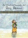 La Fabulosa Leyenda Del Rey Arturo - Jordi Sierra i Fabra, Francesc Rovira