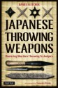 Japanese Throwing Weapons: Mastering Shuriken Throwing Techniques - Daniel Fletcher, Yasuyuki Otsuka