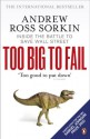 Too Big to Fail: Inside the Battle to Save Wall Street - Andrew Ross Sorkin