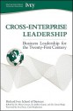 Cross-Enterprise Leadership: Business Leadership for the Twenty-First Century - Carol Stephenson